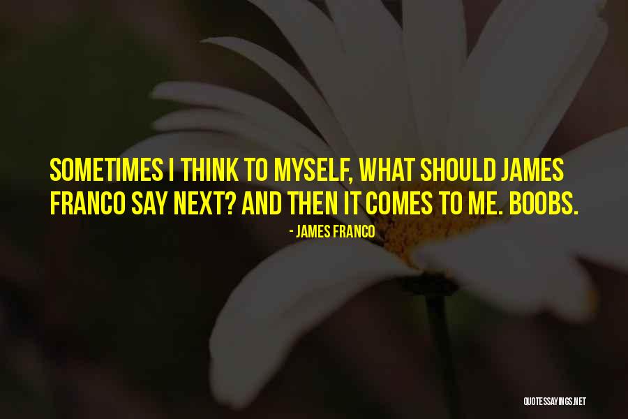 Tallien Perry Quotes By James Franco Tallien Perry Quotes By James Franco