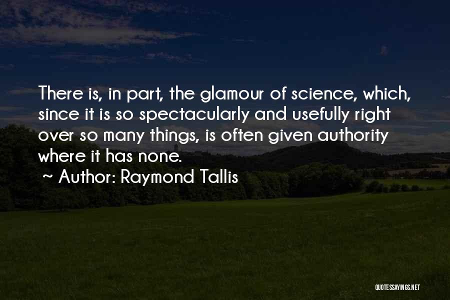 Tallis Quotes By Raymond Tallis