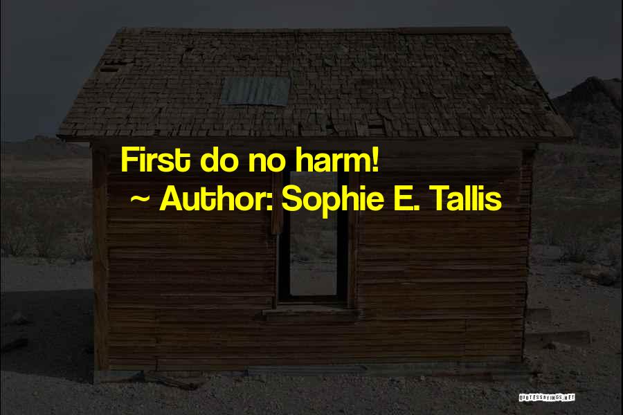 Tallis Quotes By Sophie E. Tallis