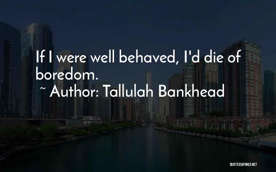 Tallulah Bankhead Quotes 1205842