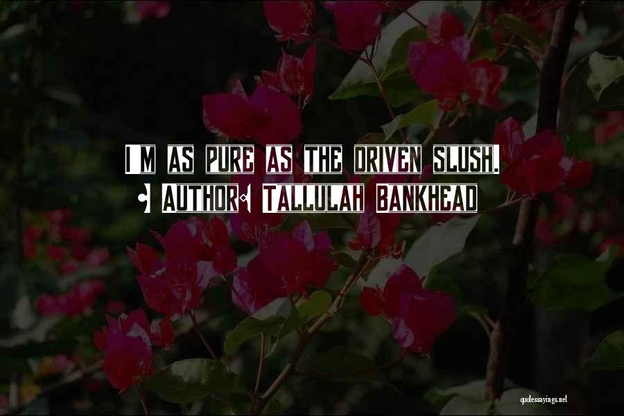 Tallulah Bankhead Quotes 1287266