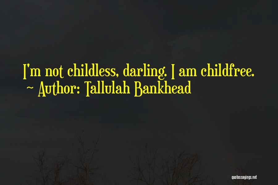 Tallulah Bankhead Quotes 1748269