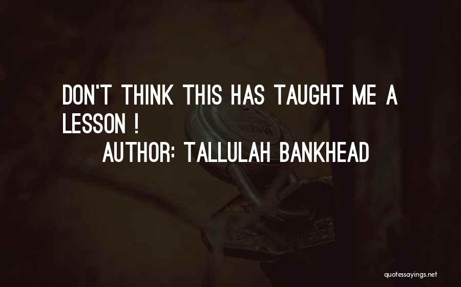 Tallulah Bankhead Quotes 2266114