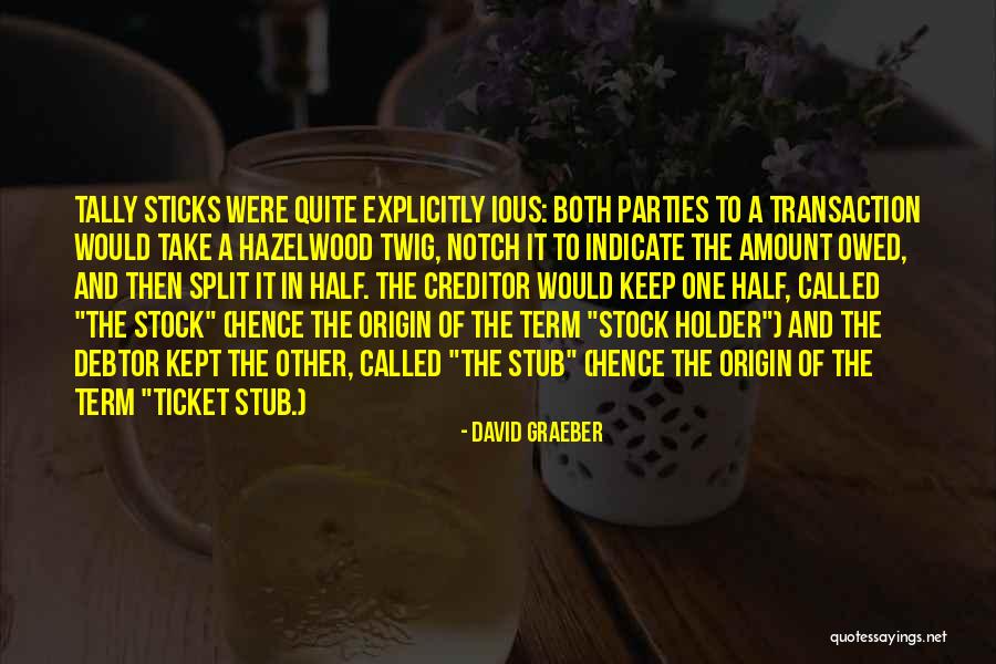 Tally And Tally Quotes By David Graeber Tally And Tally Quotes By David Graeber