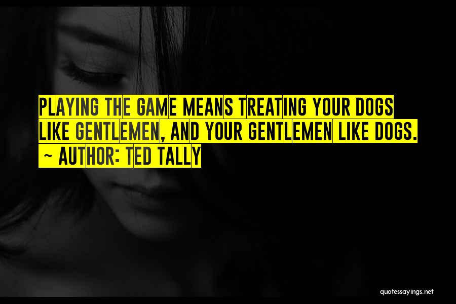 Tally Quotes By Ted Tally