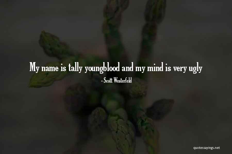 Tally Youngblood Quotes By Scott Westerfeld Tally Youngblood Quotes By Scott Westerfeld