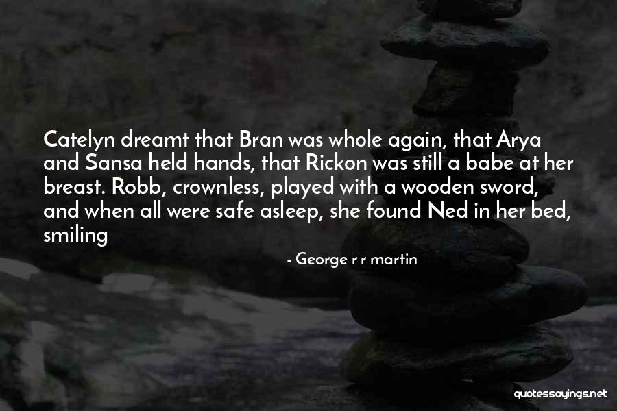 Talmaciu Nela Quotes By George R R Martin Talmaciu Nela Quotes By George R R Martin