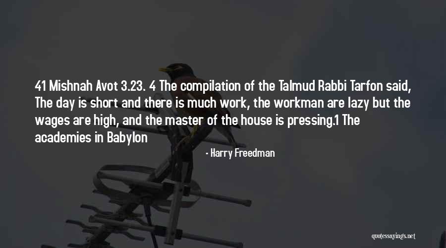 Talmud Best Quotes By Harry Freedman Talmud Best Quotes By Harry Freedman