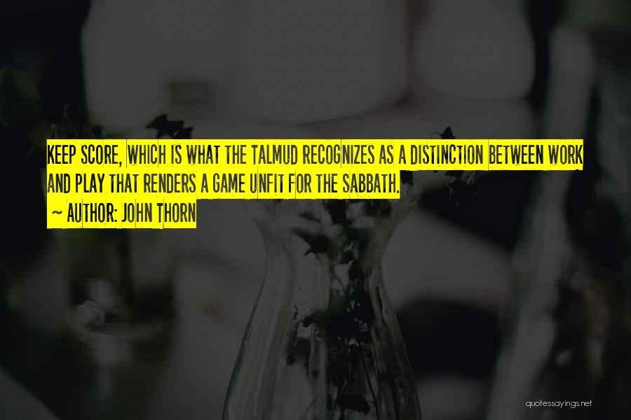 Talmud Quotes By John Thorn