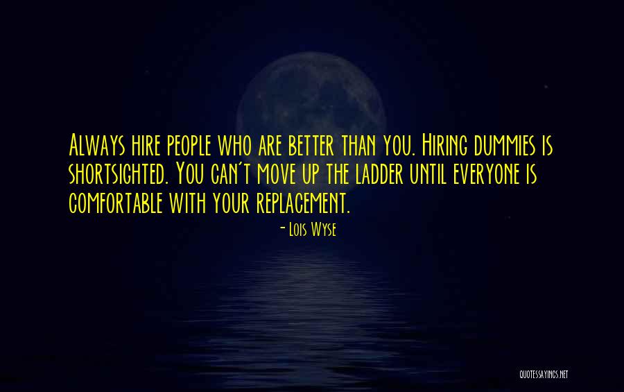 Talreja Deepak Quotes By Lois Wyse Talreja Deepak Quotes By Lois Wyse