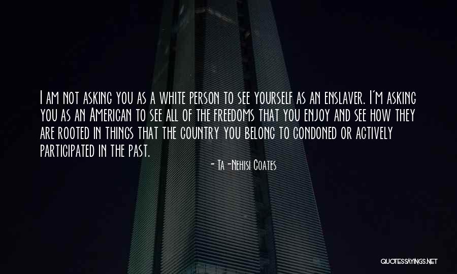 Taltac Quotes By Ta-Nehisi Coates Taltac Quotes By Ta-Nehisi Coates