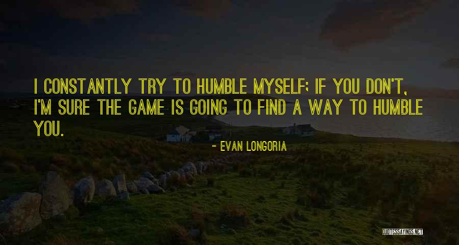 Talukdar Committee Quotes By Evan Longoria Talukdar Committee Quotes By Evan Longoria