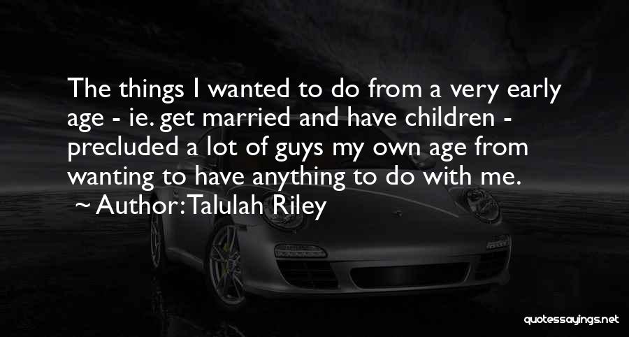 Talulah Riley Quotes 1156001