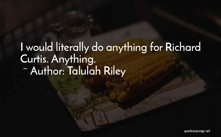 Talulah Riley Quotes 1403625