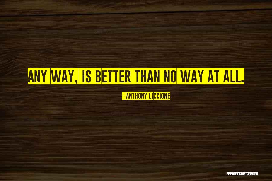 Talwalkars Quotes By Anthony Liccione Talwalkars Quotes By Anthony Liccione