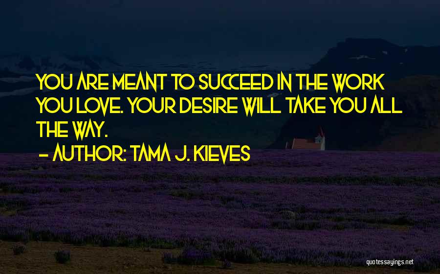 Tama J. Kieves Quotes 1865343