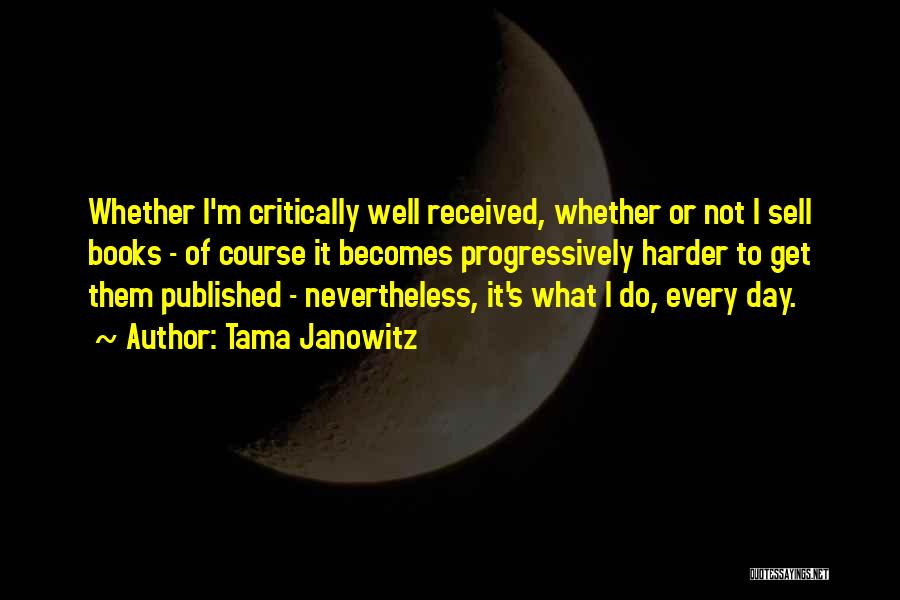 Tama Janowitz Quotes 572546