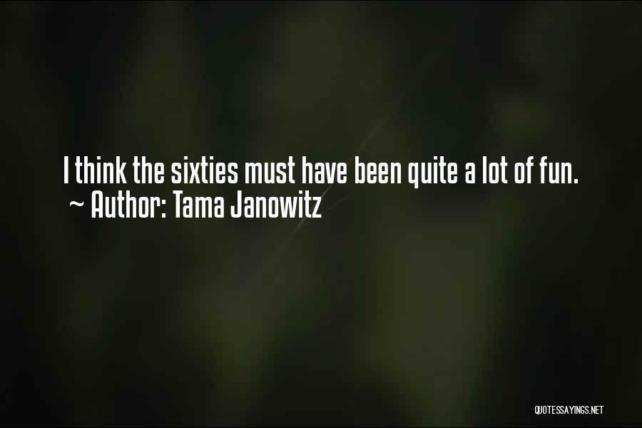 Tama Janowitz Quotes 686021