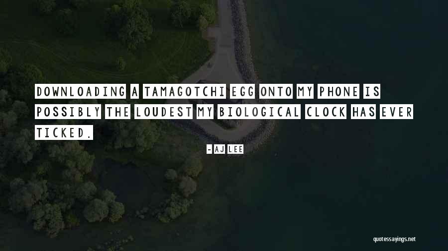 Tamagotchi Quotes By AJ Lee Tamagotchi Quotes By AJ Lee