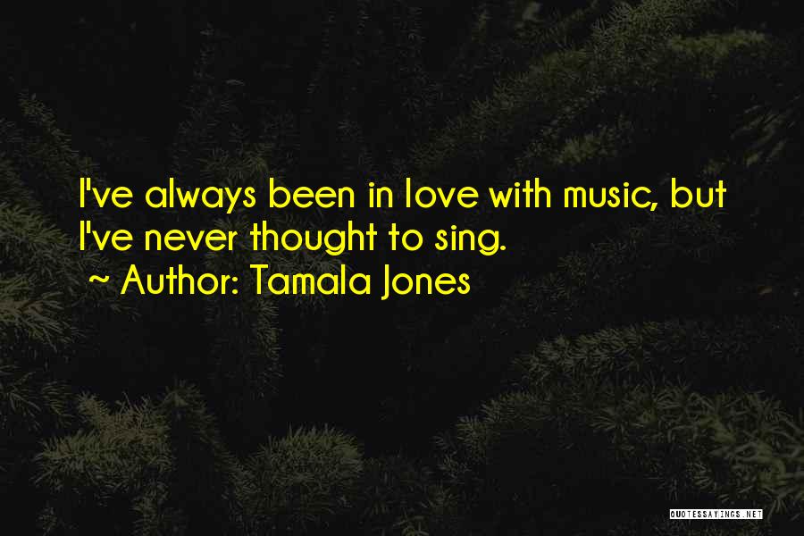 Tamala Jones Quotes 689996