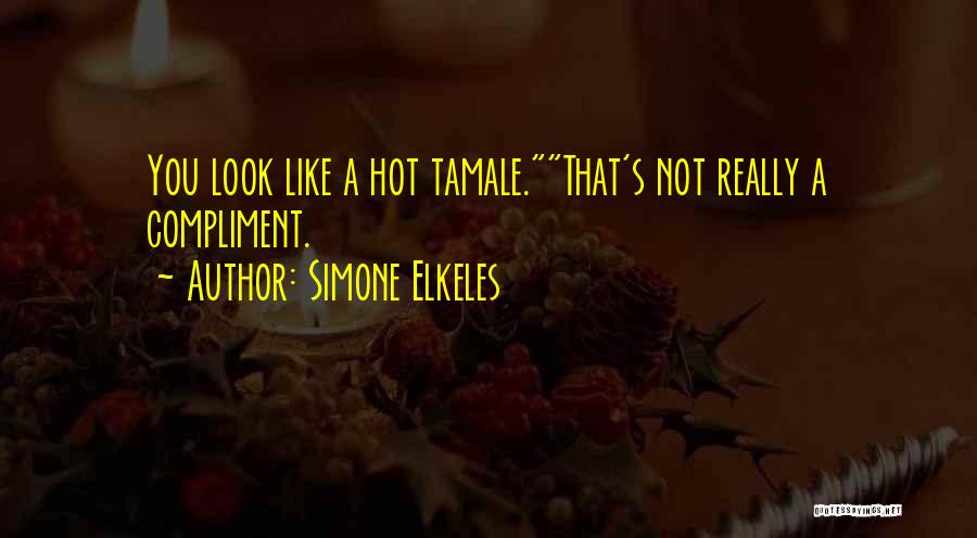 Tamale Quotes By Simone Elkeles