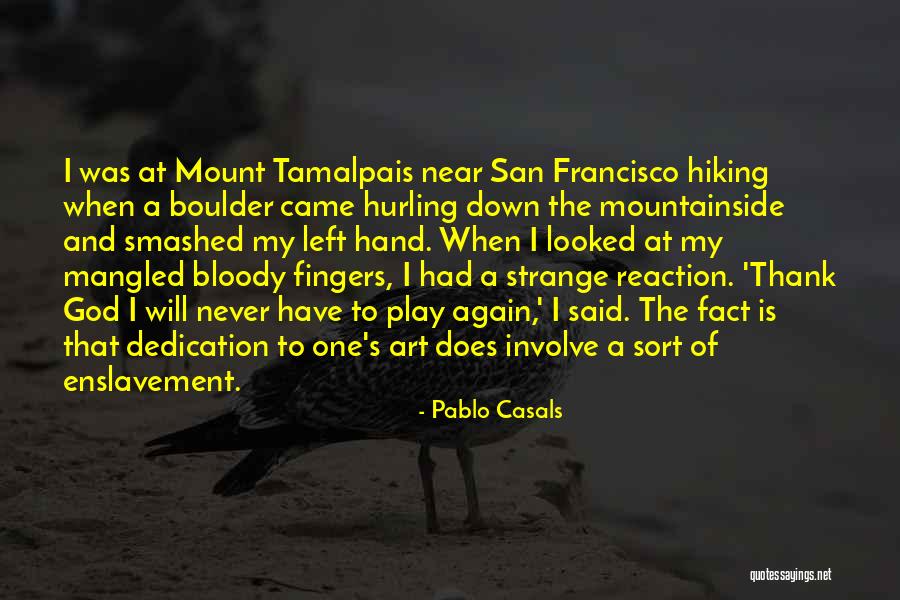 Tamalpais Quotes By Pablo Casals Tamalpais Quotes By Pablo Casals