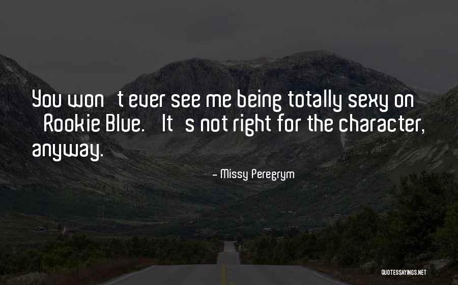 Tamalyn Harris Quotes By Missy Peregrym Tamalyn Harris Quotes By Missy Peregrym