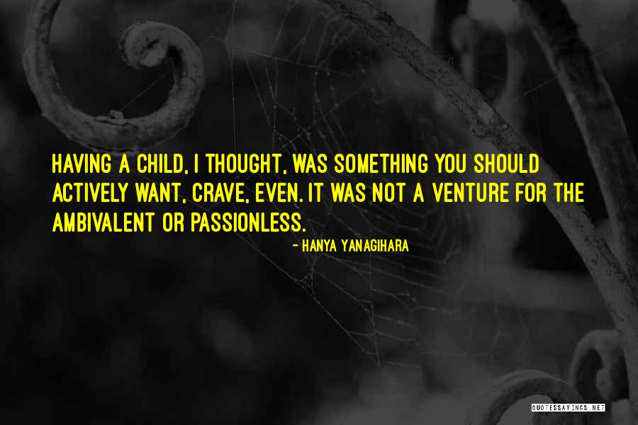 Tamamlanmadi Quotes By Hanya Yanagihara Tamamlanmadi Quotes By Hanya Yanagihara