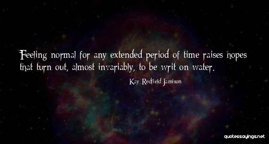 Tamamlanmadi Quotes By Kay Redfield Jamison Tamamlanmadi Quotes By Kay Redfield Jamison