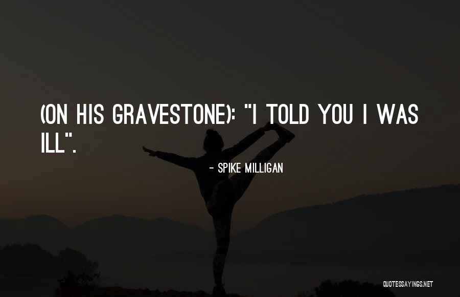 Tamang Quotes By Spike Milligan Tamang Quotes By Spike Milligan
