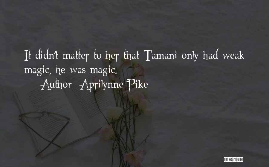 Tamani And Laurel Quotes By Aprilynne Pike