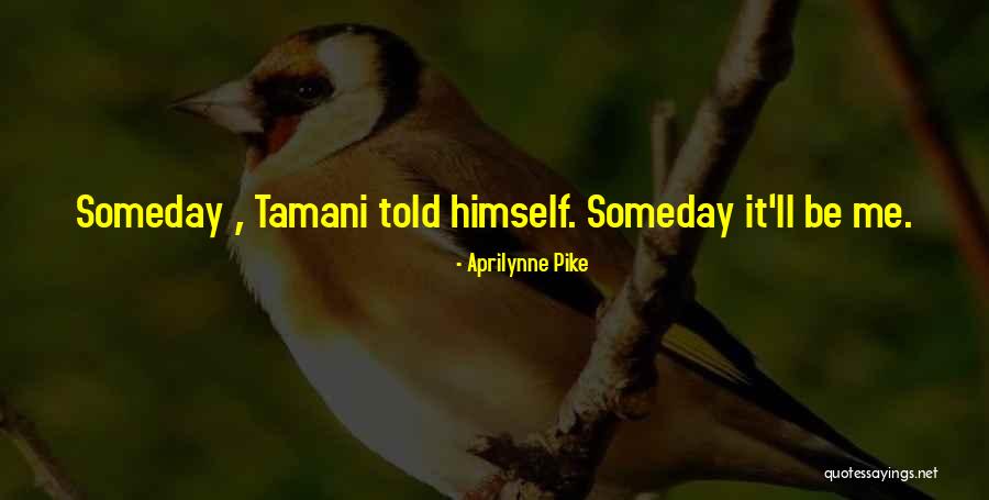 Tamani Wings Quotes By Aprilynne Pike Tamani Wings Quotes By Aprilynne Pike