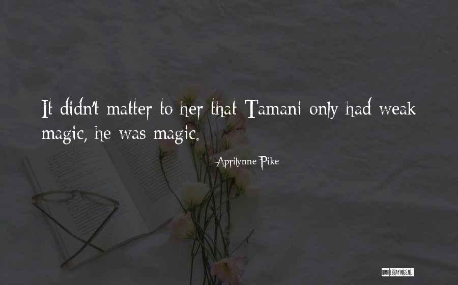 Tamani Wings Quotes By Aprilynne Pike