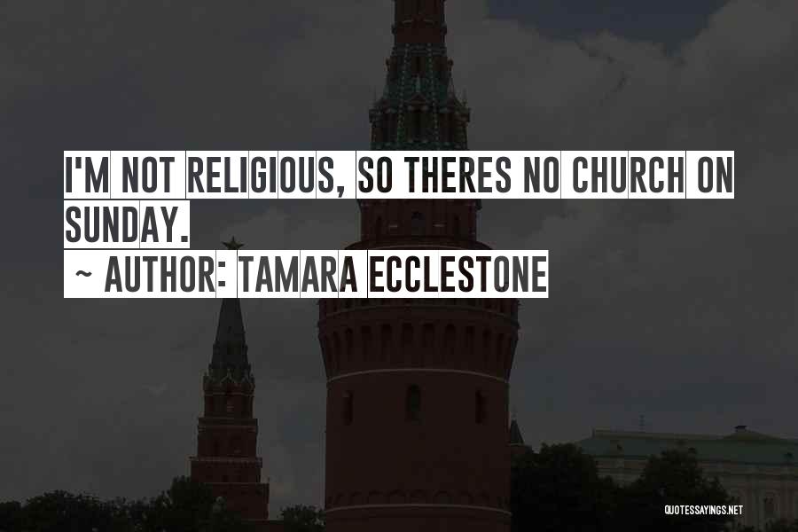 Tamara Ecclestone Quotes 2189429