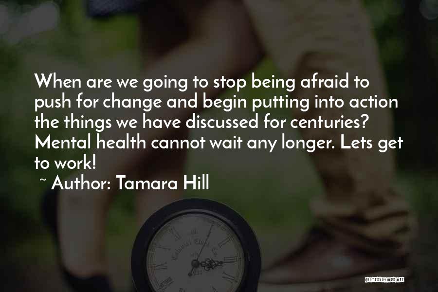 Tamara Hill Quotes 762135