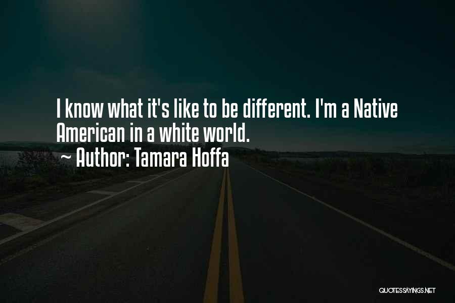 Tamara Hoffa Quotes 996556
