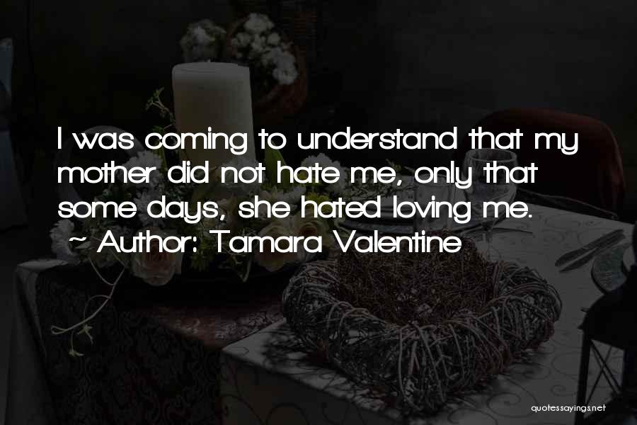 Tamara Valentine Quotes 596629