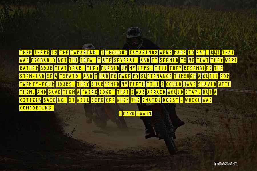 Tamarinds Quotes By Mark Twain Tamarinds Quotes By Mark Twain