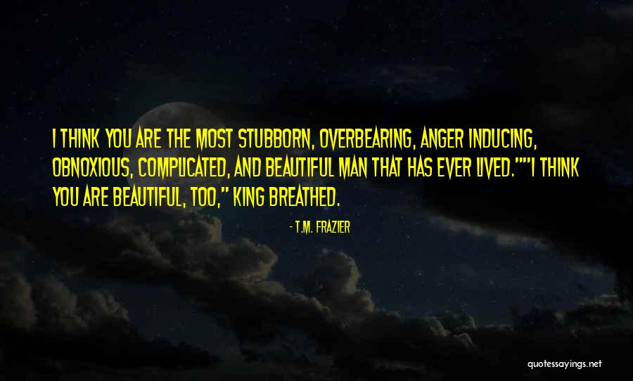 Tamariska Quotes By T.M. Frazier Tamariska Quotes By T.M. Frazier