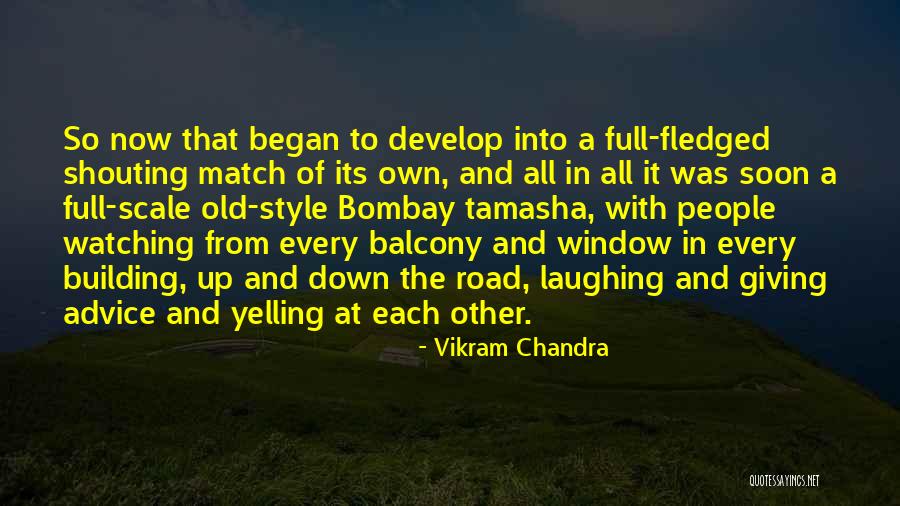 Tamasha Quotes By Vikram Chandra