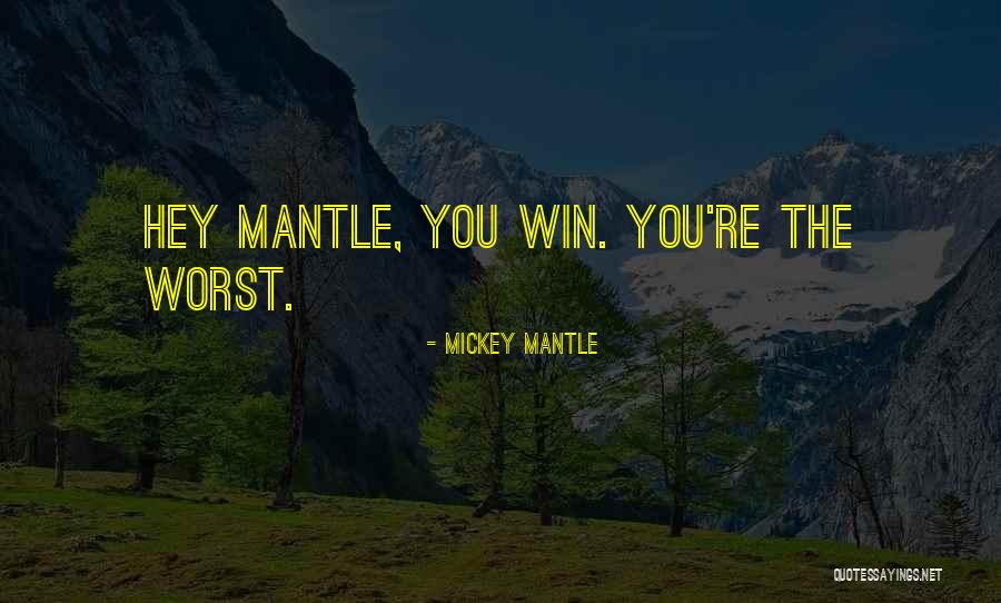 Tamashiro Sogi Quotes By Mickey Mantle Tamashiro Sogi Quotes By Mickey Mantle