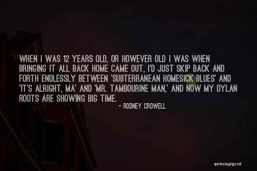 Tambourine Man Quotes By Rodney Crowell Tambourine Man Quotes By Rodney Crowell