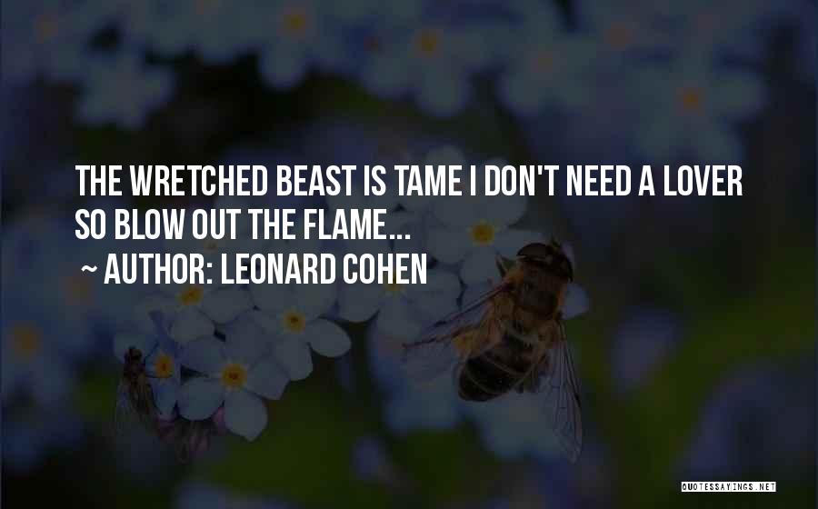 Tame A Beast Quotes By Leonard Cohen