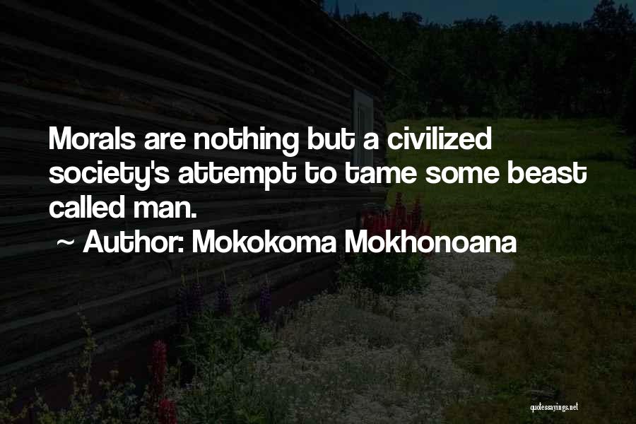 Tame A Beast Quotes By Mokokoma Mokhonoana