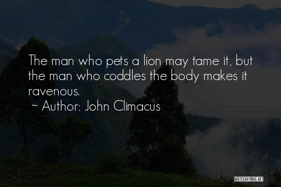 Tame A Lion Quotes By John Climacus