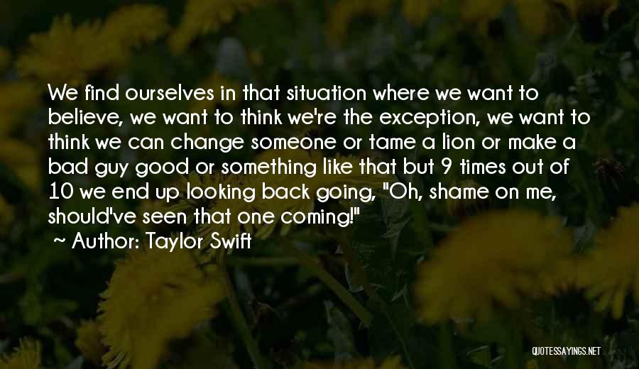 Tame A Lion Quotes By Taylor Swift