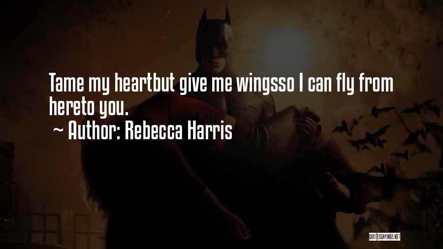 Tame Heart Quotes By Rebecca Harris