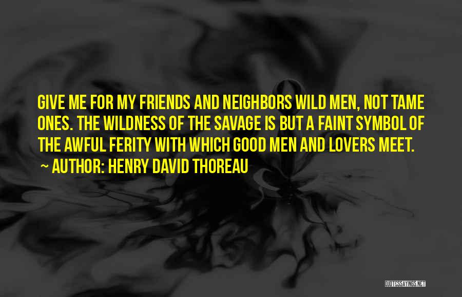 Tame Me Quotes By Henry David Thoreau