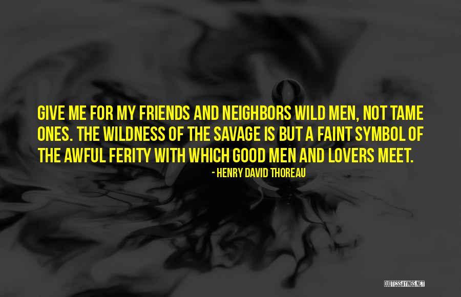 Tame Me Quotes By Henry David Thoreau