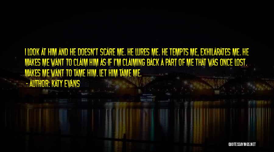 Tame Me Quotes By Katy Evans